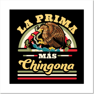 La Prima Mas Chingona Funny Mexican Flag Cool Cousin Posters and Art